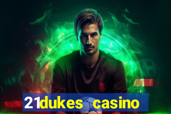 21dukes casino promo code