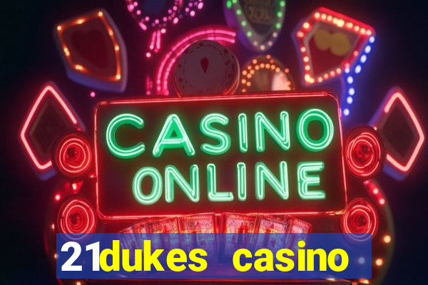 21dukes casino promo code