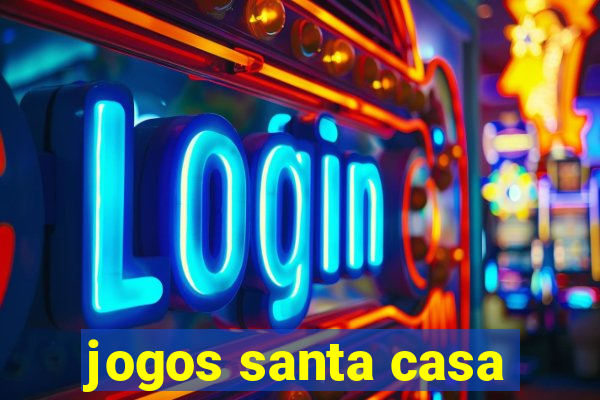 jogos santa casa