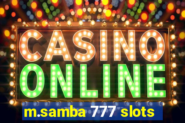 m.samba 777 slots