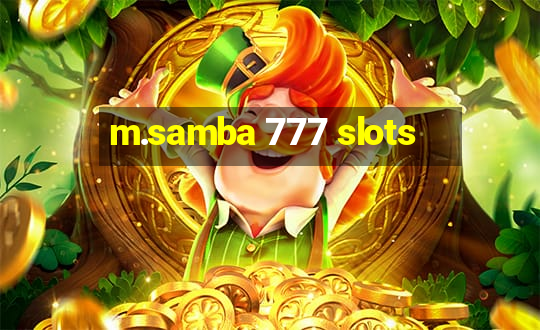 m.samba 777 slots