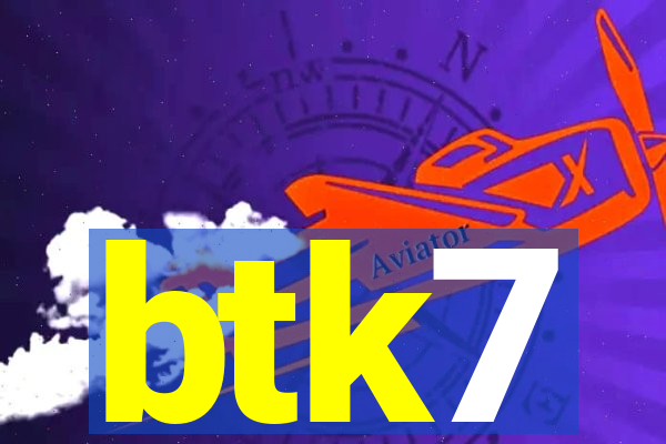 btk7