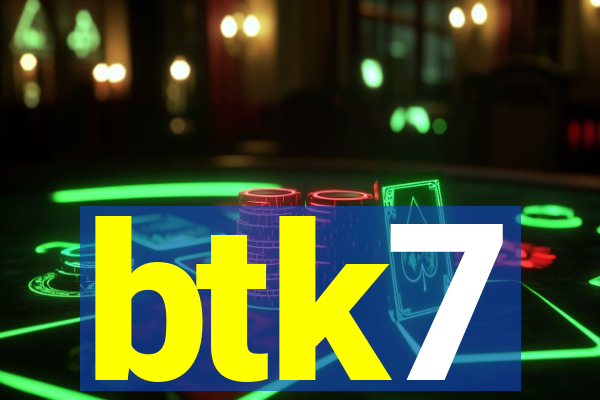 btk7