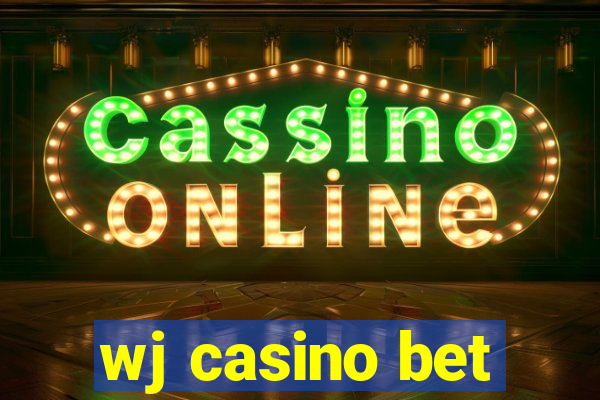 wj casino bet