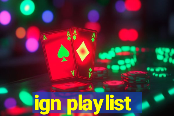 ign playlist