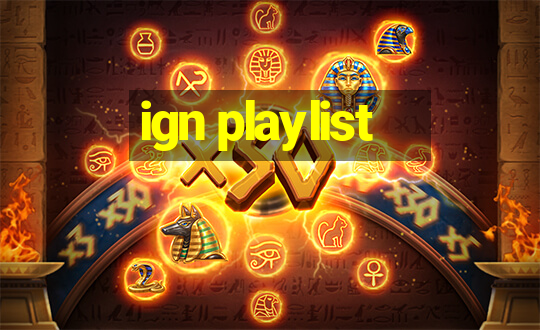 ign playlist