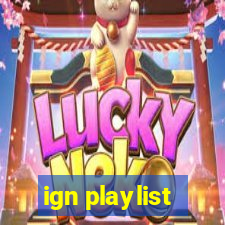 ign playlist