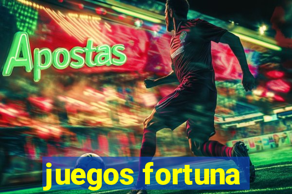 juegos fortuna