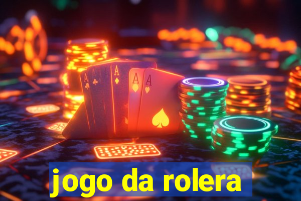 jogo da rolera