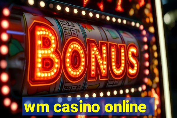 wm casino online