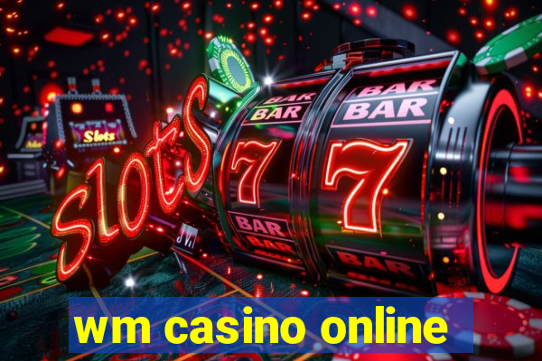 wm casino online