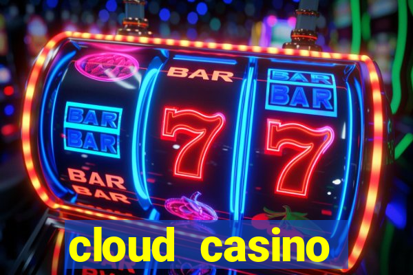 cloud casino welcome bonus