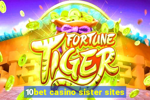 10bet casino sister sites