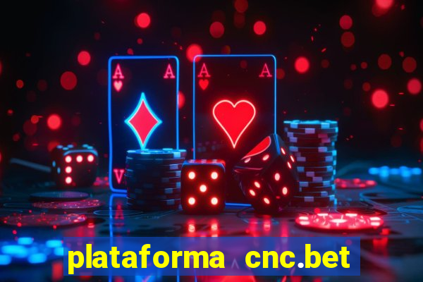 plataforma cnc.bet é confiável