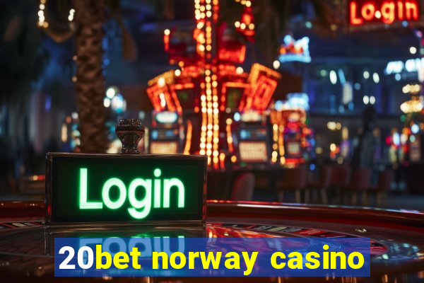 20bet norway casino