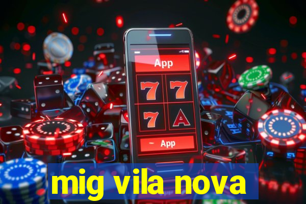 mig vila nova