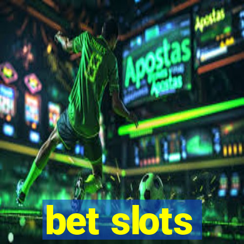 bet slots