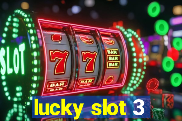 lucky slot 3