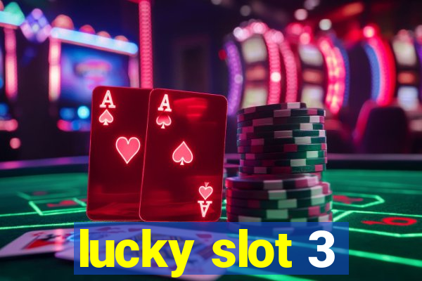 lucky slot 3