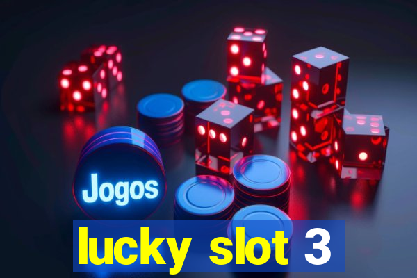 lucky slot 3