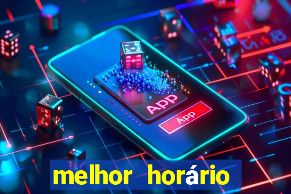 melhor horário para jogar o aviator