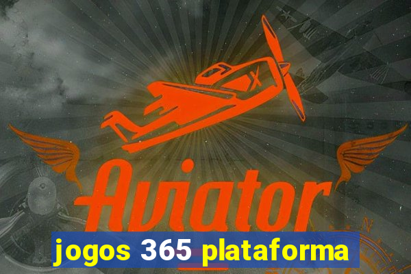 jogos 365 plataforma