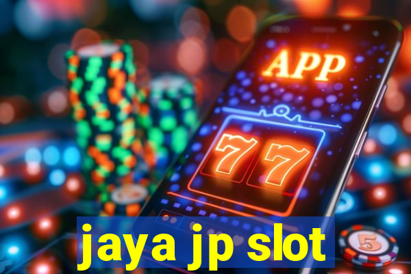 jaya jp slot