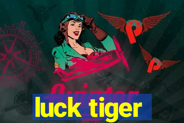 luck tiger