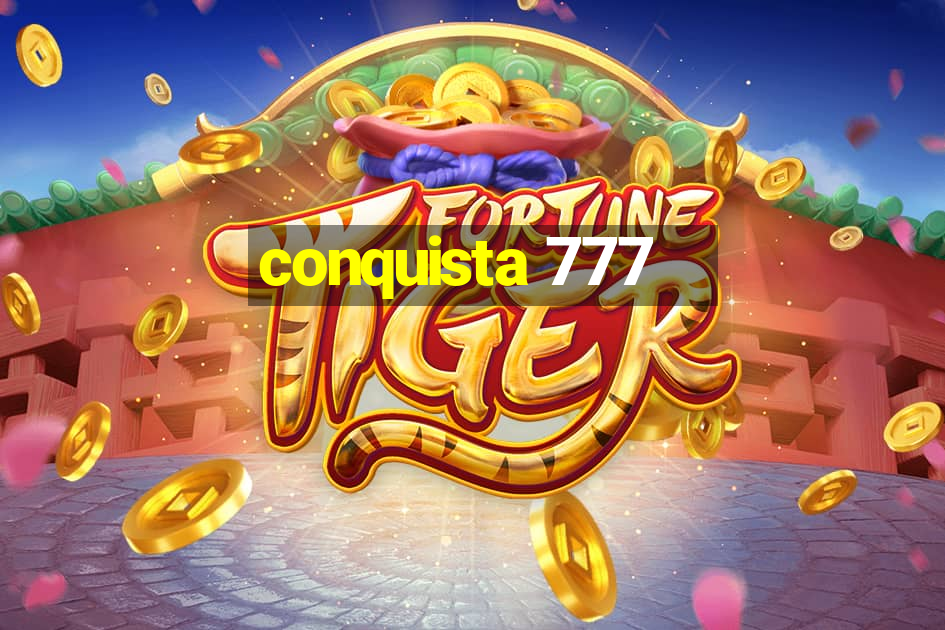 conquista 777