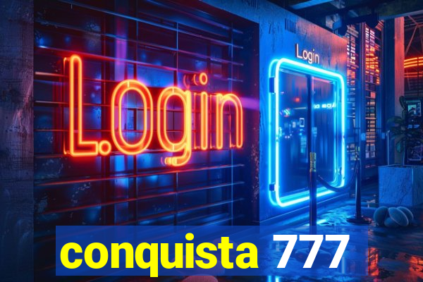 conquista 777