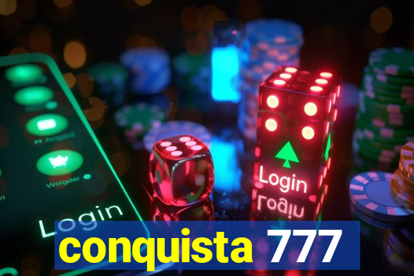 conquista 777