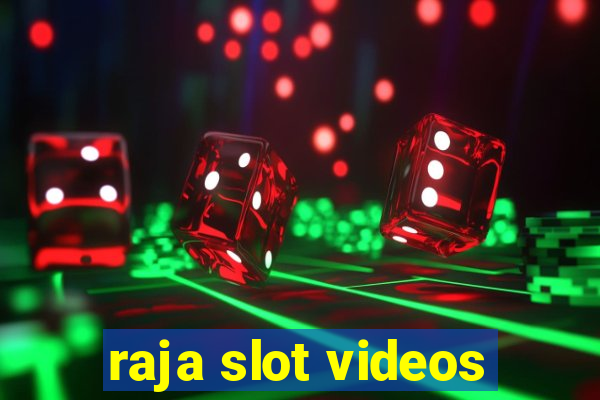 raja slot videos