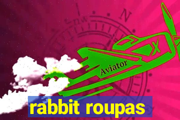 rabbit roupas