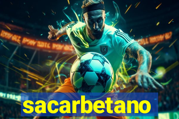 sacarbetano