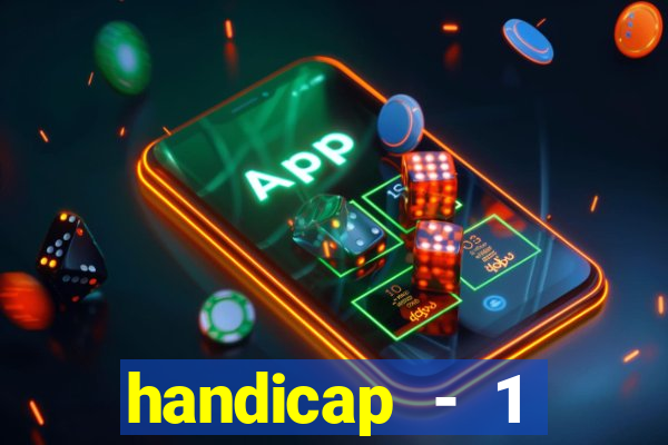 handicap - 1 primeiro tempo