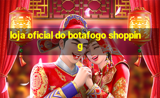 loja oficial do botafogo shopping