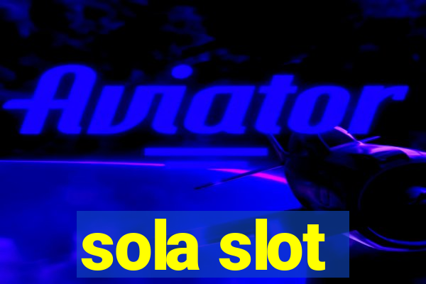 sola slot