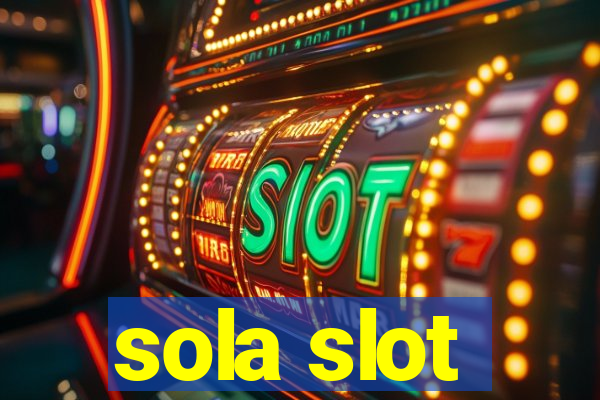 sola slot