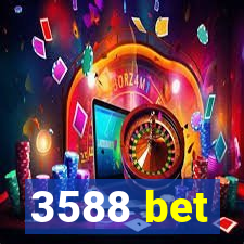 3588 bet