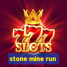 stone mine run