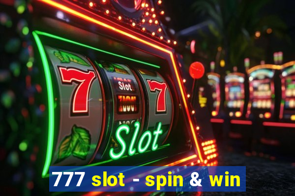 777 slot - spin & win