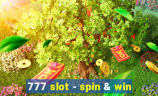 777 slot - spin & win