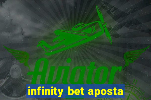 infinity bet aposta