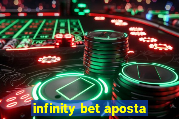 infinity bet aposta