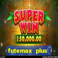 futemax plus futebol ao vivo