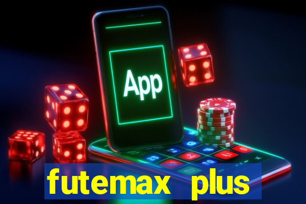 futemax plus futebol ao vivo