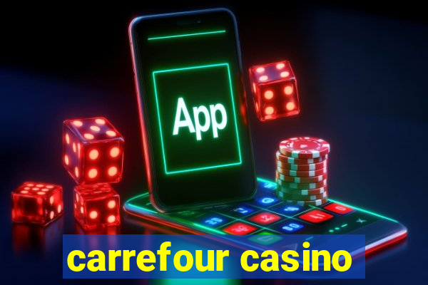 carrefour casino