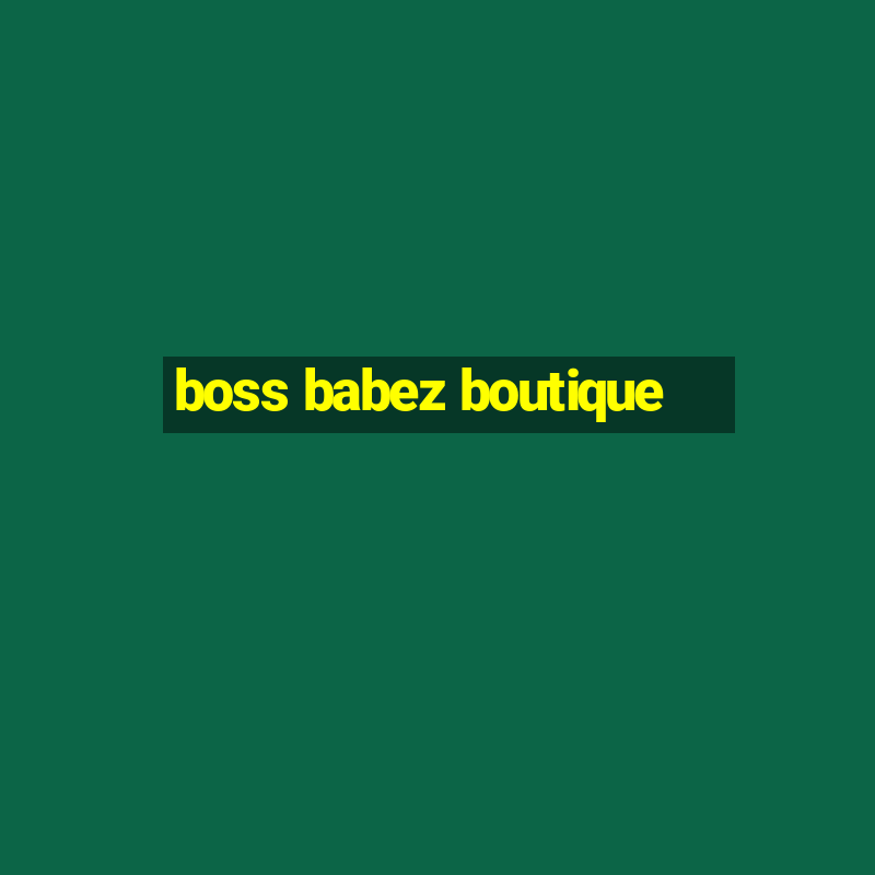 boss babez boutique