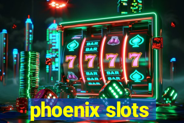 phoenix slots