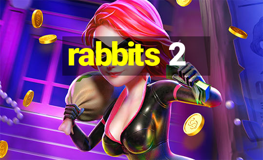 rabbits 2